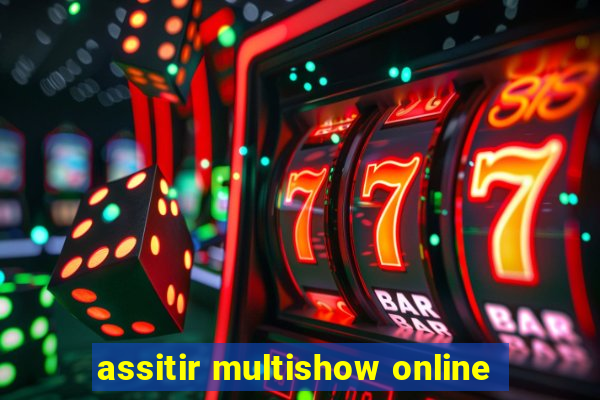 assitir multishow online